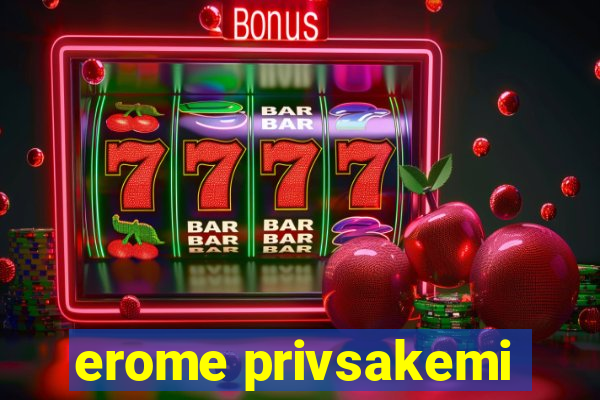 erome privsakemi